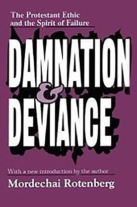Damnation and Deviance: The Protestant Ethic and the Spirit of Failure, 1978
